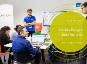 Atelier Google pour les pros 27 novembre 2017 à Saint Omer