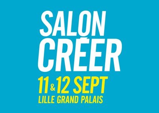 11 & 12 sept. : Salon Créer à Lille Grand Palais