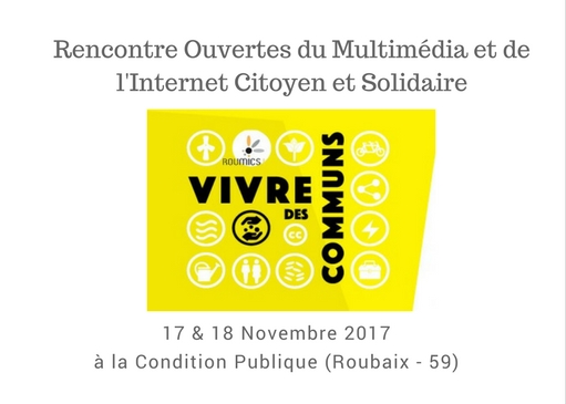 Rencontres OUvertes du Multimédia et de l’Internet Citoyen et Solidaire : prochaine date les 17 & 18 novembre à Roubaix